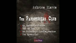 The Parenticide Club Audiobook Full Book  By Ambrose Bierce [upl. by Mor204]