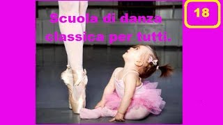 quotRinforzare il corpoquot  Danza classica per tutti  anno 1  Lezione 18 [upl. by Cassady251]