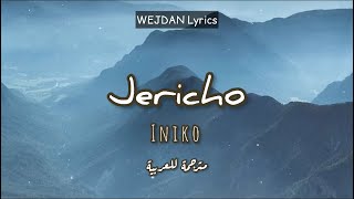 Iniko  Jericho Lyrics اغنية اينيكو quotجيريكوquot مترجمة للعربية [upl. by Phillane736]