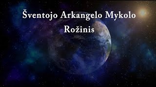 Šventojo Arkangelo Mykolo Rožinis [upl. by Audri462]