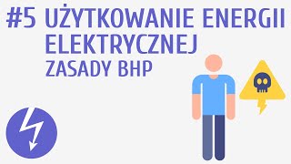 Użytkowanie energii elektrycznej Zasady BHP 5  Prąd elektryczny [upl. by Amalburga]