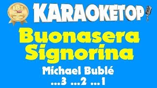 Buonasera Signorina  Michael Bublé Karaoke and Lyric Version Audio High Quality [upl. by Haroppizt432]