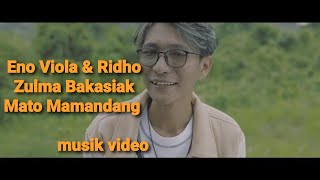 Eno Viola amp Ridho Zulma  Bakasiak Mato Mamandang  Music Video [upl. by Blase306]