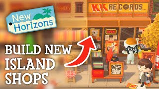 Animal Crossing New Horizons  Build NEW SHOPS on Your Island [upl. by Harbard623]