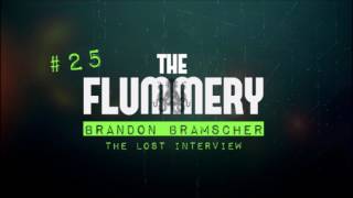 The Flummery 25 Brandon Bramscher The Lost Interview [upl. by Sadonia]