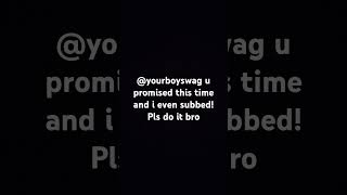 YourBoySwag u PROMISED now comment [upl. by Nylahsoj]