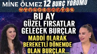 Mine Ölmez 12 burç yorumu Bu ay güzel fırsatlar yakalayacaklar Maddi olarak bereketli olan burçlar [upl. by Nazler]