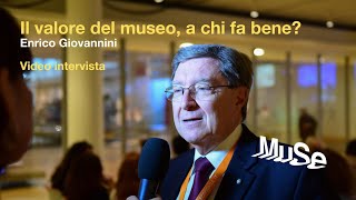 Il valore del museo a chi fa bene  Enrico Giovannini [upl. by Aicre]