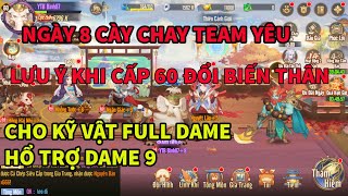 TÂYDU VNG NGÀY 8 CÀY CHAY TEAM YÊU  LƯU Ý KHI CHƠI BIẾN THÂN  BIẾN THỂ BỘ KỸ VẬT HỔ TRỢ FULL DAME [upl. by Deeas341]