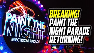 BREAKING Paint the Night Electrical Parade Returning [upl. by Giselbert]