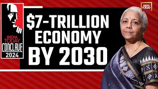 India Today Conclave 2024 FM Nirmala Sitharaman Exclusive 7Trillion Indian Economy By 2030 [upl. by Nauq]