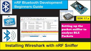 nRF5 SDK  Tutorial for Beginners Pt 44 Installing WireShark amp Packet Sniffer [upl. by Atronna]