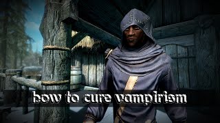 How To CURE Vampirism in Skyrim Really Easily [upl. by Rapsag]