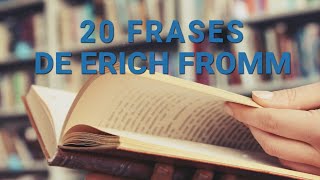 20 Frases de Erich Fromm  Renovador de la teoría psicoanalista [upl. by Nnylylloh]