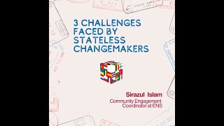 What are the 3 main challenges faced by stateless changemakers amp activists [upl. by Oidgime144]