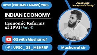 UPSC  Indian Economy  Hinglish  Economic Reforms of 1991  PartI  PrelimsMains  Musharraf sir [upl. by Laikeze]