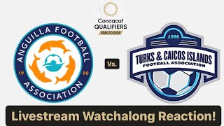 Anguilla Vs Turks amp Caicos Islands CONCACAF World Cup Qualifying Round 1 Live Watchalong Reaction [upl. by Bekha]