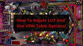 How To Use LUT and VPW Options in VPX [upl. by Coretta]