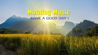 Beautiful Morning Music ➤HAPPY New Positive Energy amp Stress Relief➤Music For Meditation Yoga Relax [upl. by Arias]