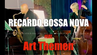 Recardo Bossa Nova feat Art Themen [upl. by Tiffany]