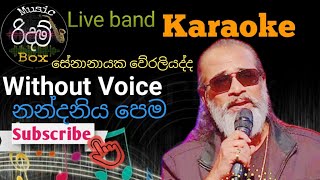 Nandaneeya pema  karaoke WITHOUT VOICE නන්දනිය පෙම  කැරෝකේ  Senanayaka weraliyadda LIVE BAND🎤🎸 [upl. by Marguerie237]