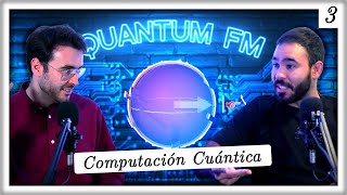 Cómo Construir un Ordenador Cuántico  Quantum FM 3 feat Mientras en Físicas [upl. by Shriver]