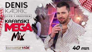 DENIS KADRIC  KAFANSKI MEGA MIX  2022  UZIVO  OTV VALENTINO [upl. by Mcnamee74]