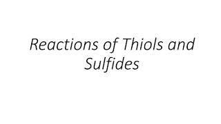 Reactions of thiols and sulfides [upl. by Anileh]