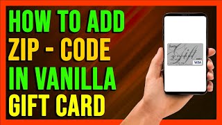 How To Add Zip Code To Vanilla Gift Card 2024 FULL GUIDE [upl. by Klinges]