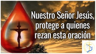 Oración a la Preciosa Sangre de Jesucristo para alejar todo lo malo [upl. by Ramar]