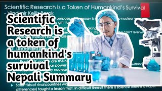 Scientific Research is a Token of Humankinds Survival summary Nepali  Class 11  Ramro Summary [upl. by Notsag459]