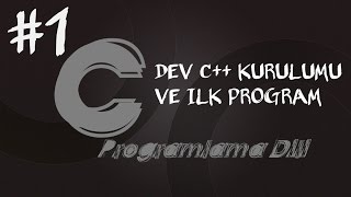 C Programlama Dersleri 1 Dev C Kurulumu ve İlk Program [upl. by Sivel]