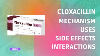 Cloxacillin 500mg Tablet Mechanism Pharmacokinetics Uses Side Effects Dose Interactions ep 11 [upl. by Ecirtak]