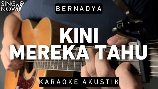 Kini Mereka Tahu  Bernadya Karaoke Akustik [upl. by Goran]