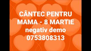 Cantec pentru mama 8 Martie  negativ [upl. by Islaen100]