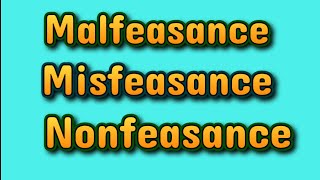 Malfeasance Misfeasance and Nonfeasance [upl. by Hgieleak501]