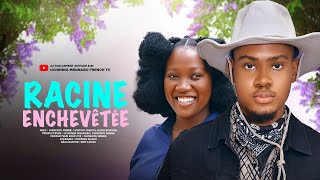 RACINE ENCHEVÊTÉE  CHINENYE NNEBE CLINTON JOSHUA NANA BOAMAH  DERNIER FILM NIGÉRIAN EN FRANÇAIS [upl. by Nirahs]