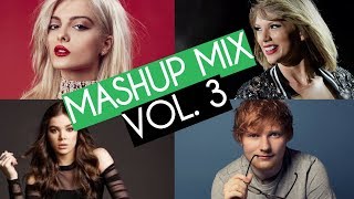 Best Pop Mashup Mix Vol 3 2018 [upl. by Ivory530]