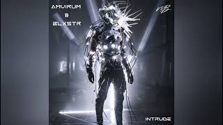 Amvirum ftBlxstr  Intrude [upl. by Elia]