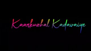 karkulal kadavaiye song lyrics black screen lyrics love song black screen lyrics vadachennai song [upl. by Nazario450]