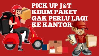 Cara PICK UP JampT Kirim Paket Tanpa Perlu Ke Kantor [upl. by Norman]