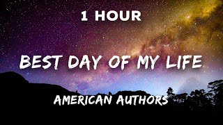 1 Hour American Authors  Best Day Of My Life  1 Hour Loop [upl. by Einnel697]