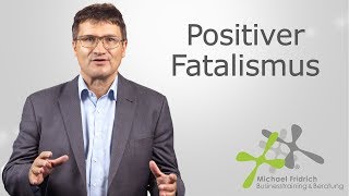 Positiver Fatalismus Wie Sie Schicksalsschläge annehmen und überwinden [upl. by Ronald]