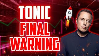 TONIC FINAL WARNING BEFORE THIS HAPPENS  TECTONIC MASSIVE PRICE PREDICTIONS amp NEWS [upl. by Ellecrag]