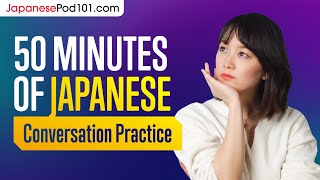 50 Minutes of Japanese Conversation Practice  Improve Speaking Skills [upl. by Inoj]