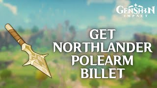 How to Get Northlander Polearm Billet in Genshin Impact [upl. by Eelynnhoj]