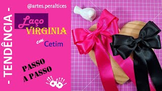 Laço VIRGINIA em FITA de Cetim  Passo a Passo Completo  DIY [upl. by Hutchins931]