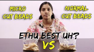 💥Cut Beads vs Micro Cut Beads🤯  எது Best uh⁉️ [upl. by Ahtiekal]