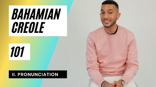 ii Bahamian Creole 101 Pronunciation 2 of 5 [upl. by Langbehn]