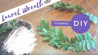 DIY Laurel Wreath TTiaraZ [upl. by Phelgen]